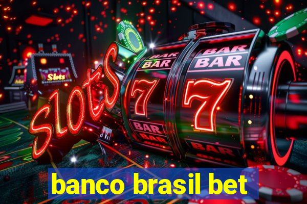 banco brasil bet