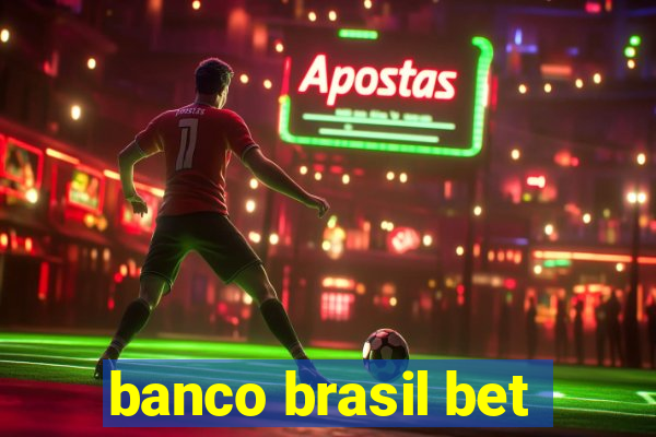 banco brasil bet