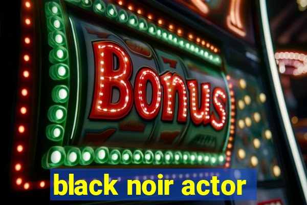 black noir actor