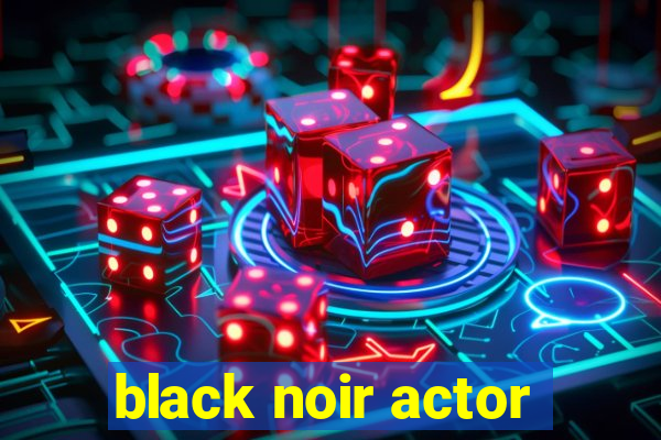 black noir actor