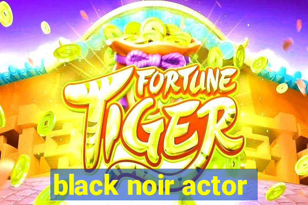 black noir actor