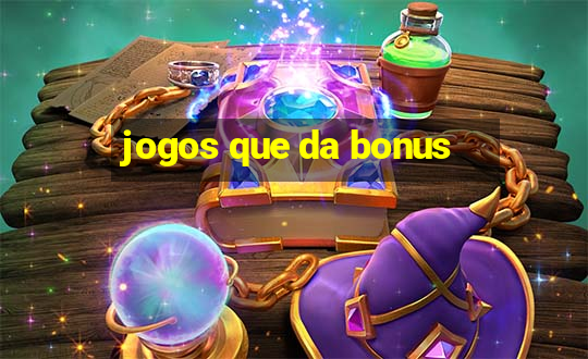 jogos que da bonus