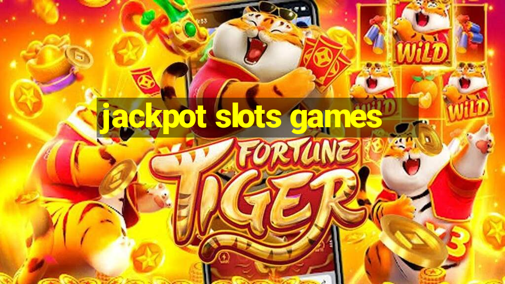 jackpot slots games