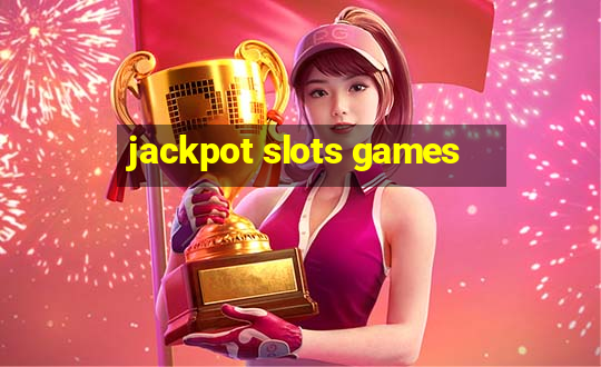 jackpot slots games