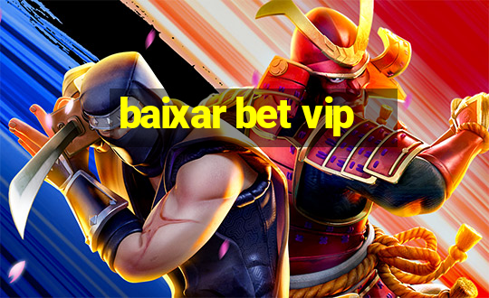 baixar bet vip