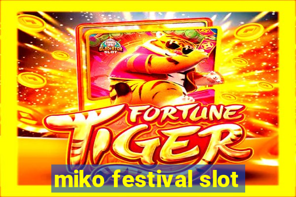 miko festival slot