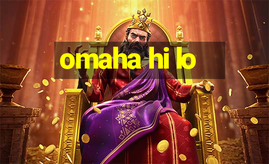 omaha hi lo