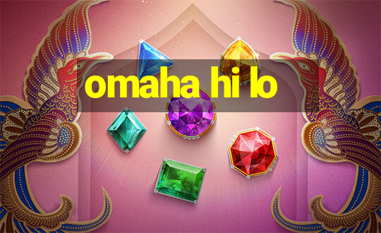 omaha hi lo