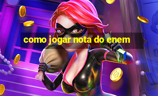 como jogar nota do enem