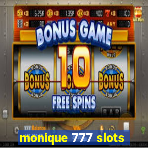 monique 777 slots