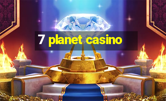 7 planet casino