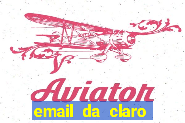 email da claro para enviar comprovante