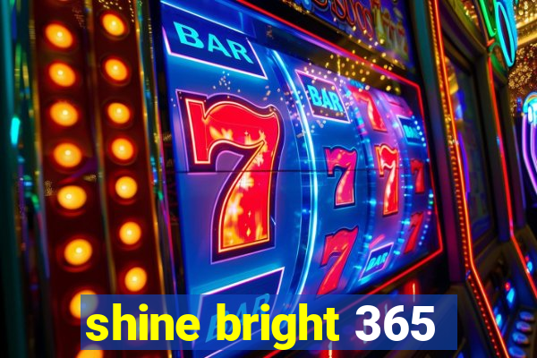 shine bright 365