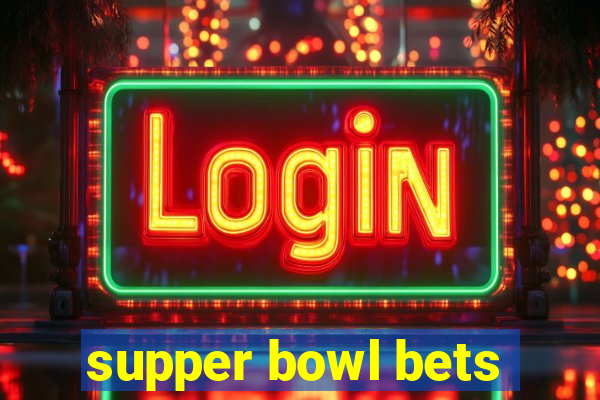 supper bowl bets