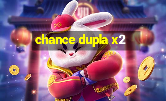 chance dupla x2