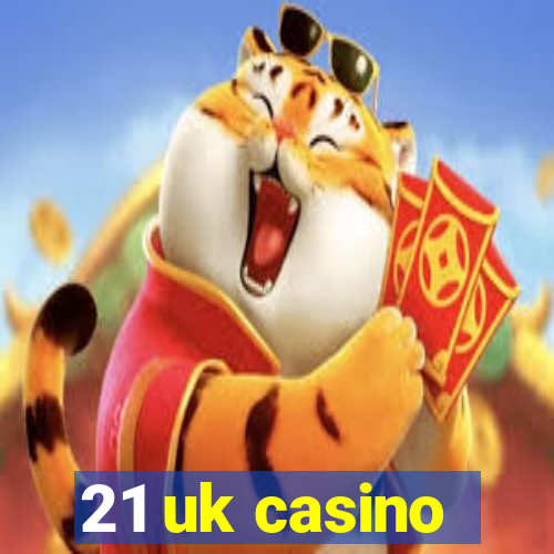 21 uk casino