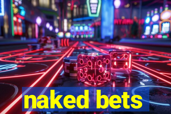 naked bets