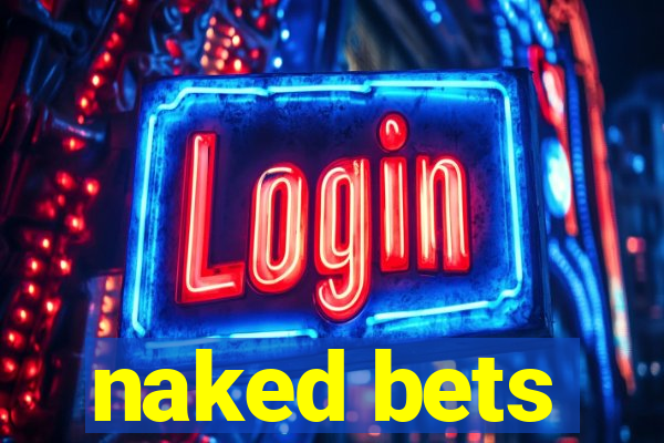 naked bets