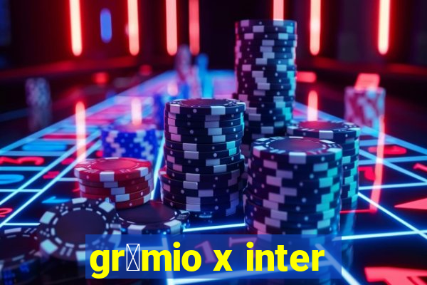 gr锚mio x inter