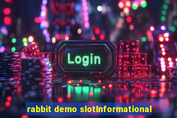 rabbit demo slotInformational