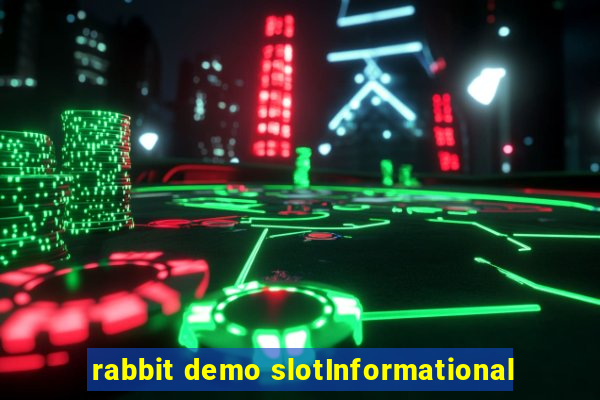 rabbit demo slotInformational