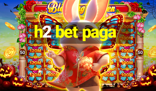 h2 bet paga