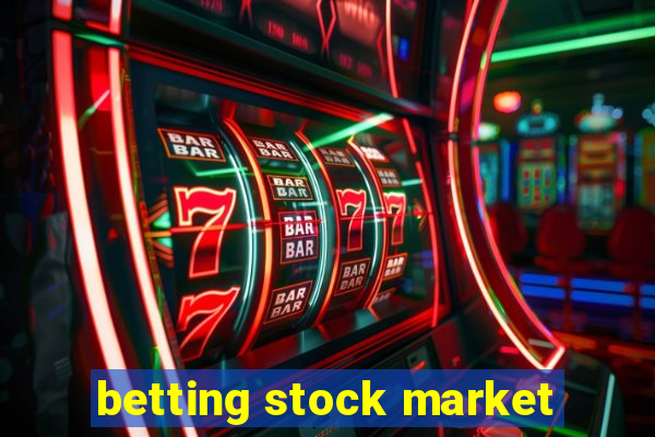 betting stock market