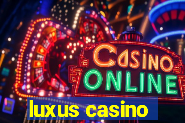 luxus casino