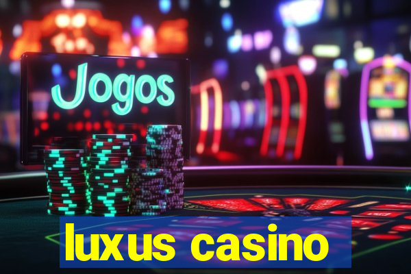 luxus casino