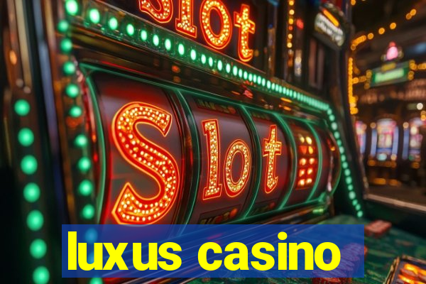 luxus casino