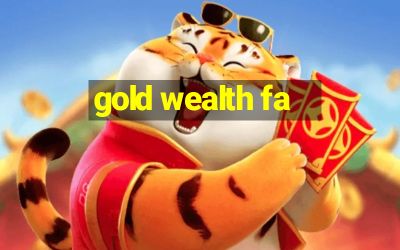 gold wealth fa