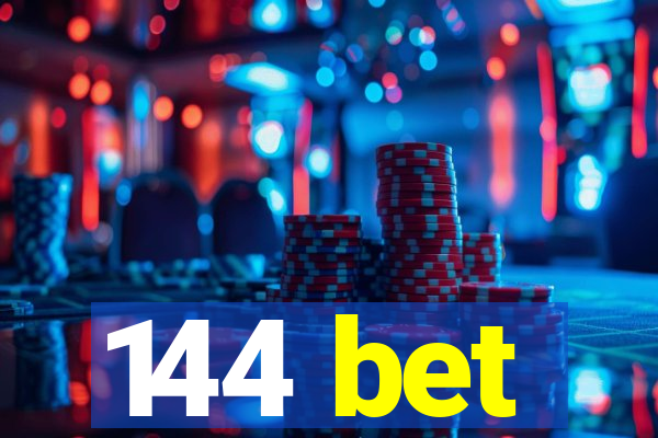 144 bet