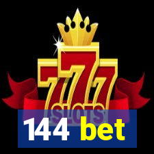 144 bet