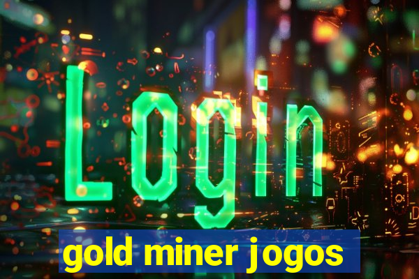 gold miner jogos