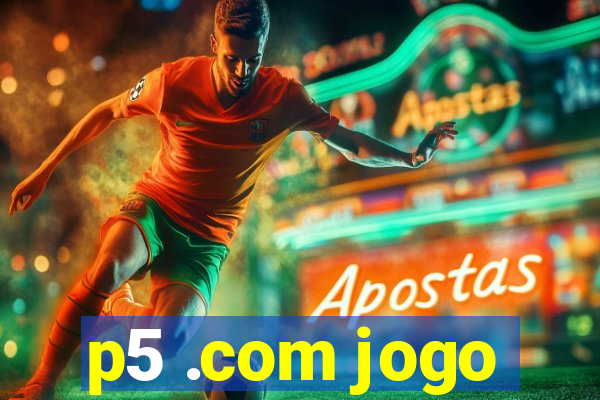 p5 .com jogo