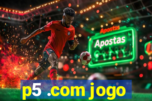 p5 .com jogo