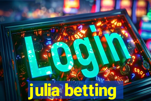 julia betting