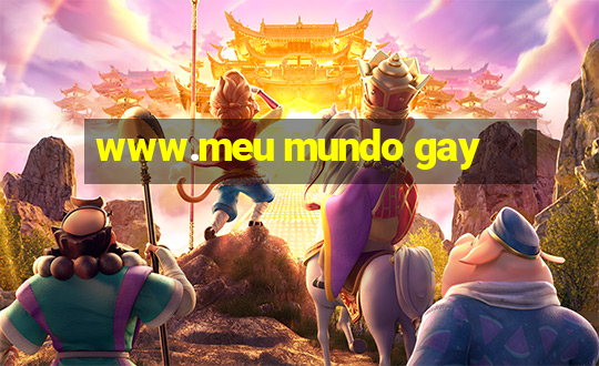 www.meu mundo gay