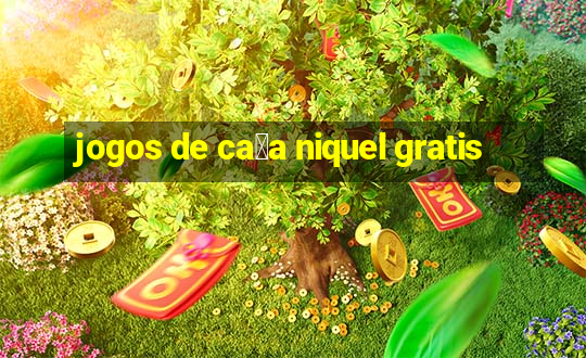 jogos de ca莽a niquel gratis