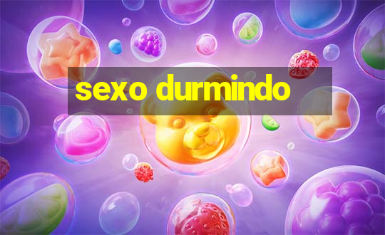 sexo durmindo