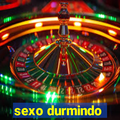 sexo durmindo