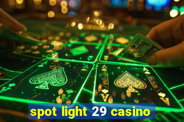 spot light 29 casino