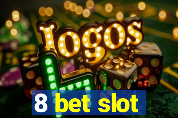 8 bet slot