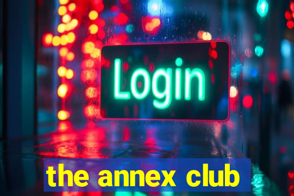 the annex club