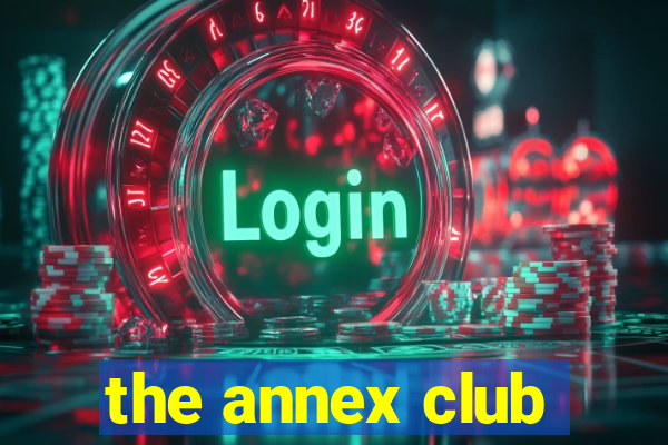 the annex club