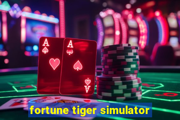 fortune tiger simulator