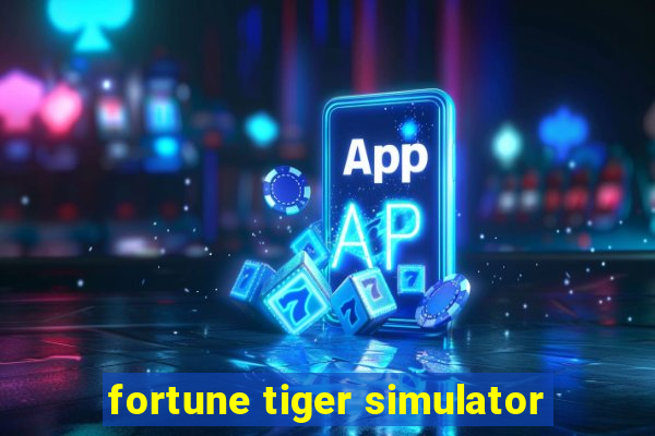 fortune tiger simulator