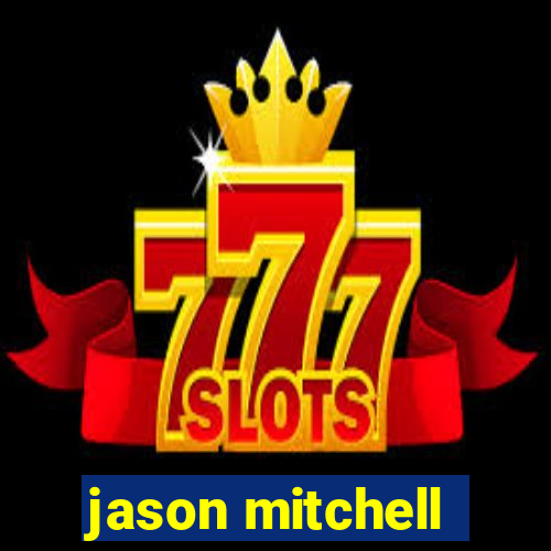 jason mitchell