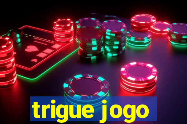 trigue jogo