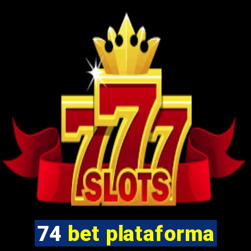 74 bet plataforma